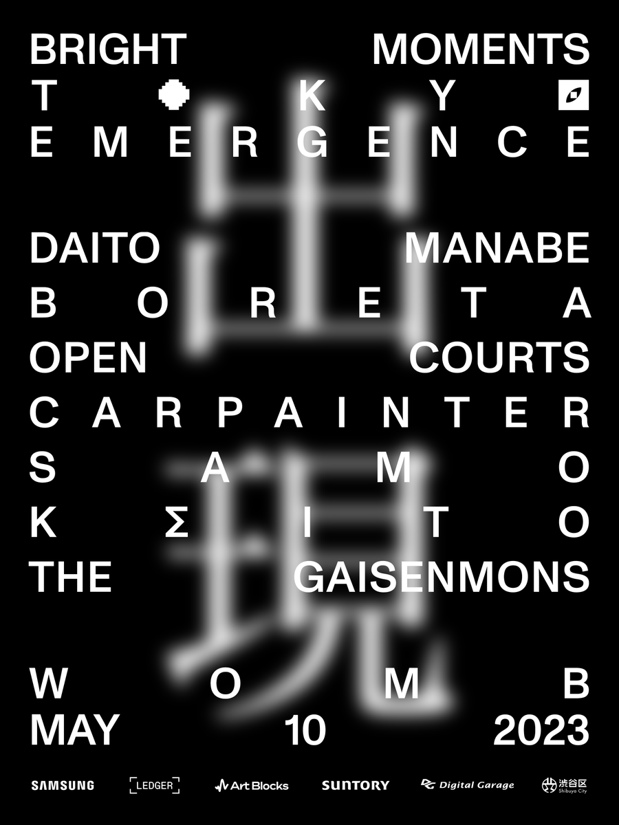 brtmoments's tweet image. Emergence 出現

A one-night celebration of Bright Moments Tokyo where 4,000+ generative &amp;amp; AI works will be brought to life on stage by an amazing lineup of DJs &amp;amp; performers, at the iconic Womb nightclub.

@daitomanabe @boreta @Open_Courts @Carpainter_TT @samoshit_e @KeitoZOLGEL