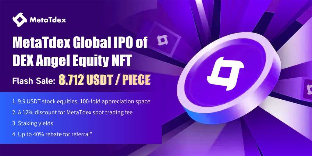MetaTdex's tweet photo. 🌎🚀 The #MetaTdex Global Debut of DEX Angel Equity NFT is Here! 🔥💰

Get Ready for the Flash Sale: 8.712 USDT / Piece 💸

Enjoy Quadruple Benefits:
📈 9.9 USDT stock equities, with 100-fold appreciation space
💰 A 12% discount on MetaTdex spot trading fees
🤑 Staking yields
🎁 Up to 40% rebate for referral  

Details 👉 https://t.co/Aee6qeFjDT

▶️Retweet and tag 3 friends to share the airdrop!

#DEXAngel #StockMarket #Crypto #NFT #Investment