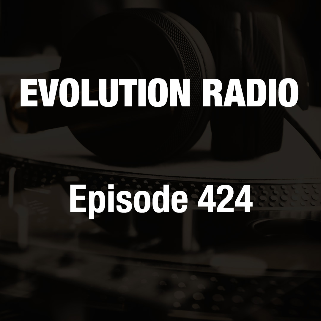 Welcome to #EvolutionRadio 424! Stream/DL: ow.ly/EAXL50IT6FZ
#music #edm #mainstage   

Feat. #HiNoise #RickyBirotti #Maflok #Retrovision #Tyowa #Modica #BasementJaxx #Hina #maiwai #Mahen #AlvaroDeRossi #Foxhunt #ClammierColony and more!