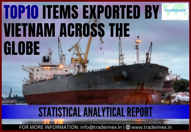tradedata7's tweet photo. Top 10 Items Exported by Vietnam across the Globe
#GoodFriday #WorldBank #Vietnam #Importexport #Peaceful 
https://t.co/1SOSSopBm0 https://t.co/VVmrhrjFUL