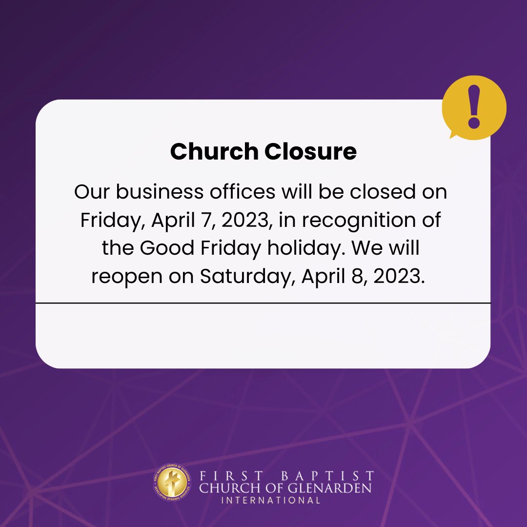FBCG's tweet photo. FBCG business offices will be closed Friday, April 7, in observance of Good Friday. We will reopen on Saturday, April 8. Please note our Friday presentation of Glory to Glory will occur as scheduled. #FBCGLive #ChurchClosure https://t.co/4889ShFHx6