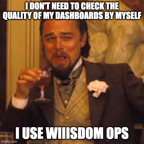 WiiisdomOps's tweet photo. Be more like Leonardo DiCaprio.
Use Wiiisdom Ops.
#analyticsquality #dataanalytics #automatedtesting #dashboardtesting https://t.co/pPJfKEaHrs