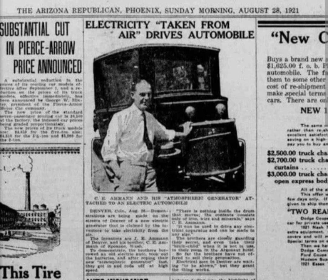 THE ARIZONA REPUBLICAN 
PHOENIX
28 AGOSTO 1921

L'ELETTRICITÀ 'PRESA DALL'ARIA, MUOVE L'AUTOMOBILE'

Questa, auto elettrica PierceArrow di Nikola Tesla del 1931 funzionava con pura elettricità eterica. È un'auto che si ricarica da sola, non funziona a batterie, petrolio o gas.