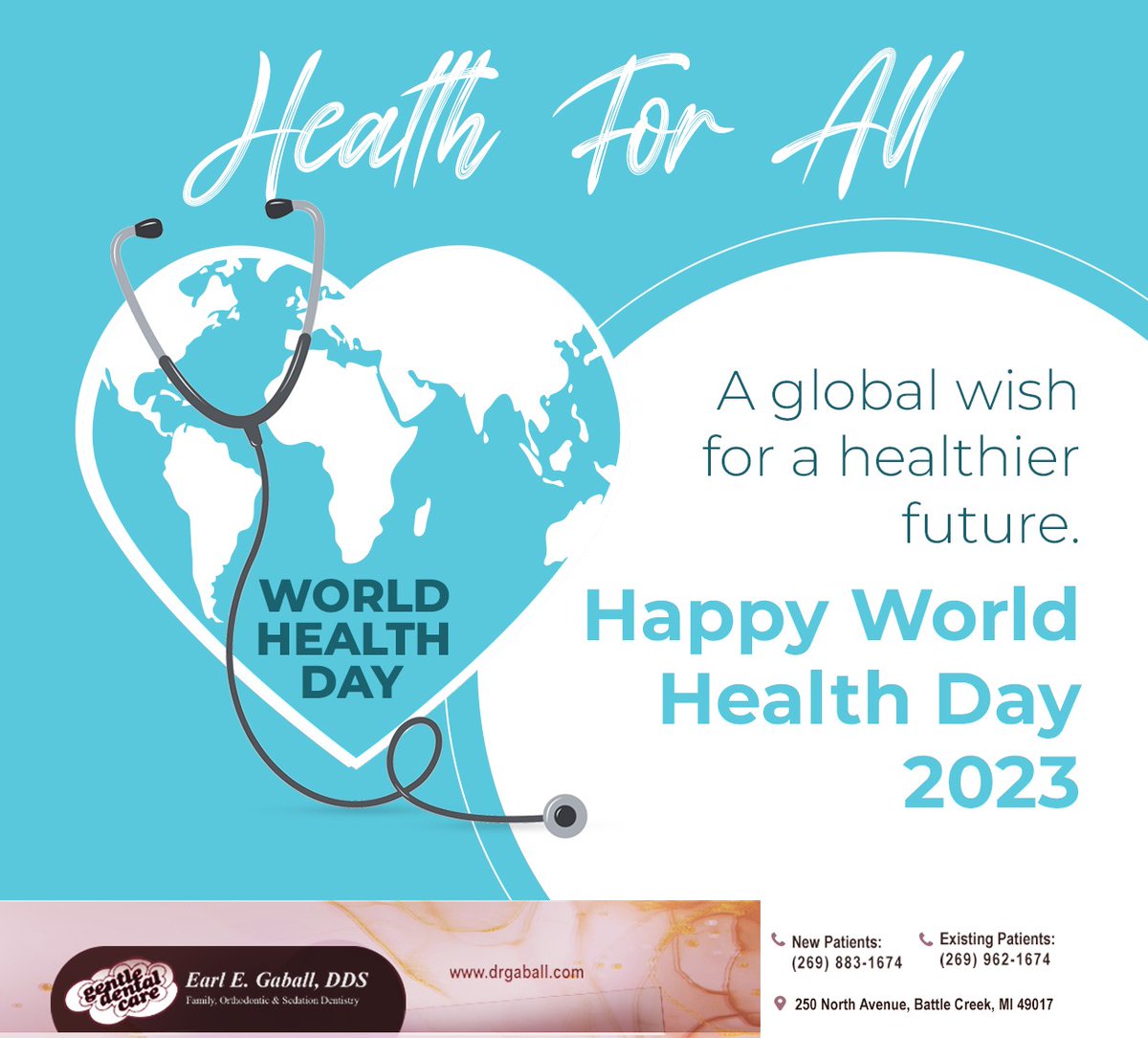 DrGaball's tweet photo. April 7 marks the 75th anniversary of World Health Day. Your best investment is your health, so take care of your health for a healthy today and a #healthy tomorrow. #HealthForAll #earlgaballDDS #battlecreek #MI https://t.co/dVfFcZh2bm