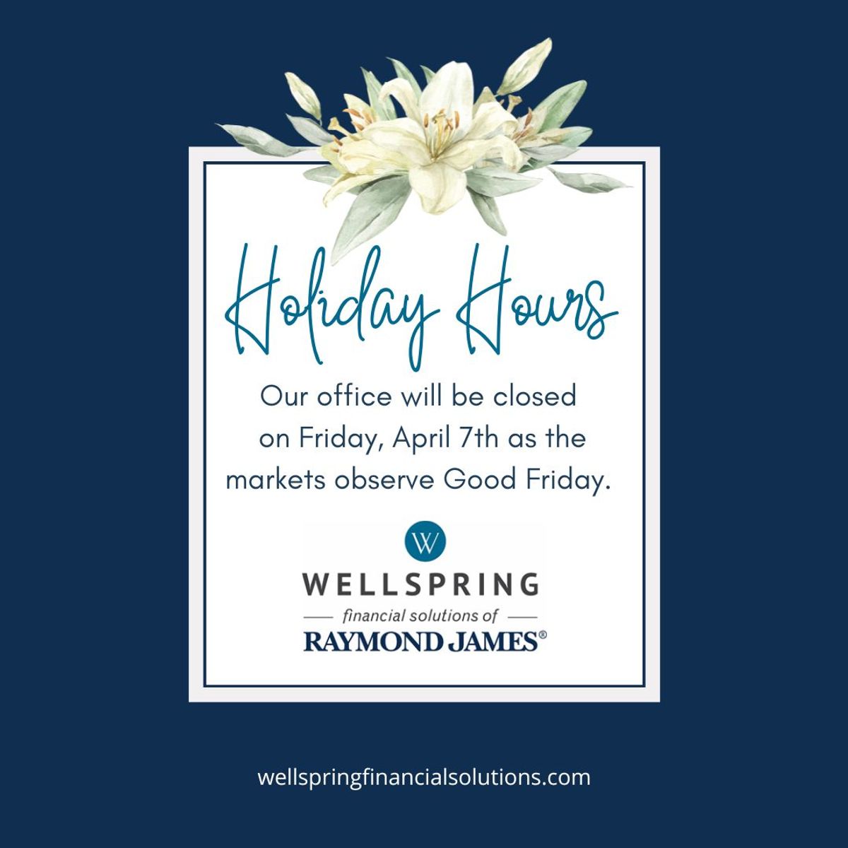 WellspringFinl's tweet photo. Our office will be closed Friday, April 7th in observance of Good Friday. https://t.co/BzFHNFJjiI