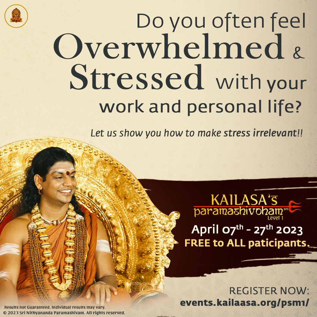 SriNithyananda's tweet photo. "Stress happens only when you take decisions unconsciously, when engrams interfere with your decision making." SPH Nithyananda Paramashivam
Sign up for KAILASA's Paramashivoham Level 1: https://t.co/Dux7TJGKOS
Program starts from 07th April 2023.
𝐘𝐨𝐮 𝐚𝐫𝐞 𝐰𝐞𝐥𝐜𝐨𝐦𝐞 𝐭𝐨 𝐣𝐨𝐢𝐧 𝐮𝐬 𝐟𝐨𝐫 𝐚 𝐬𝐢𝐧𝐠𝐥𝐞 𝐝𝐚𝐲 𝐨𝐫 𝐦𝐮𝐥𝐭𝐢𝐩𝐥𝐞 𝐝𝐚𝐲𝐬 𝐨𝐟 𝐲𝐨𝐮𝐫 𝐜𝐡𝐨𝐢𝐜𝐞!!
#SpiritualRetreat #Meditation #SelfDiscovery #Consciousness #HigherSelf #DivineEnergy #SpiritualAwakening