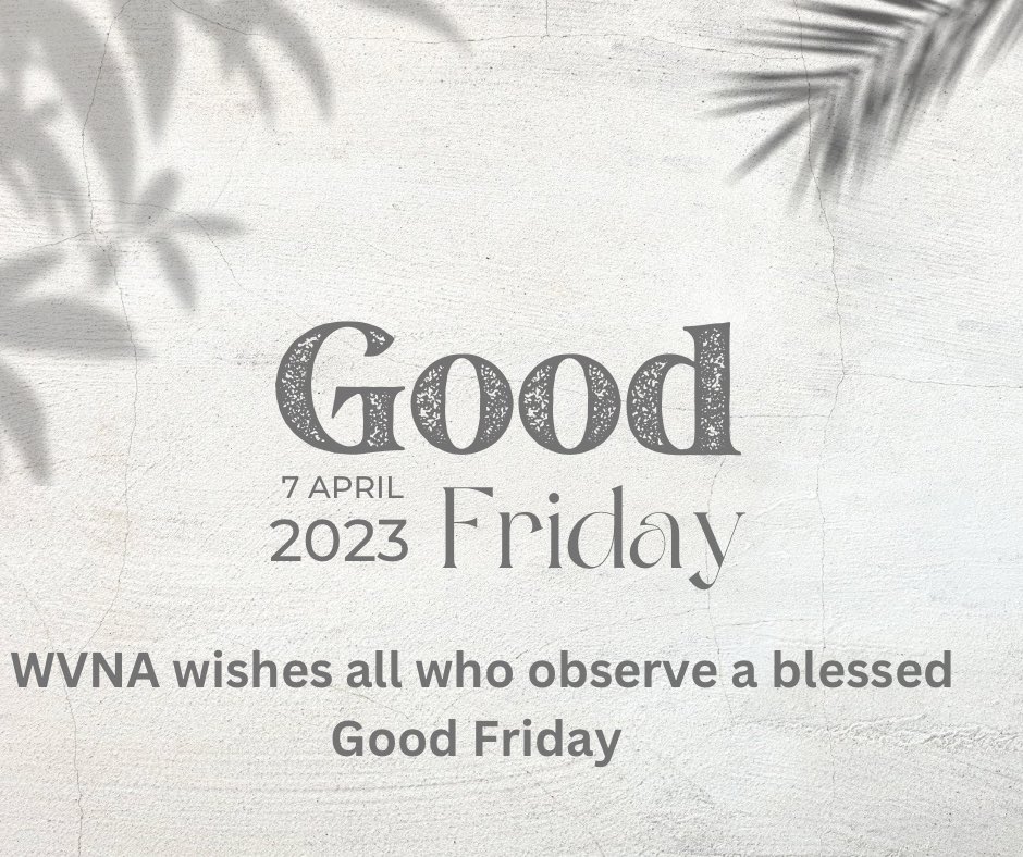 For all West Virginians that observe, we wish you a reflective and blessed Good Friday. #holyweek #WVNurses #WVNA #nurses