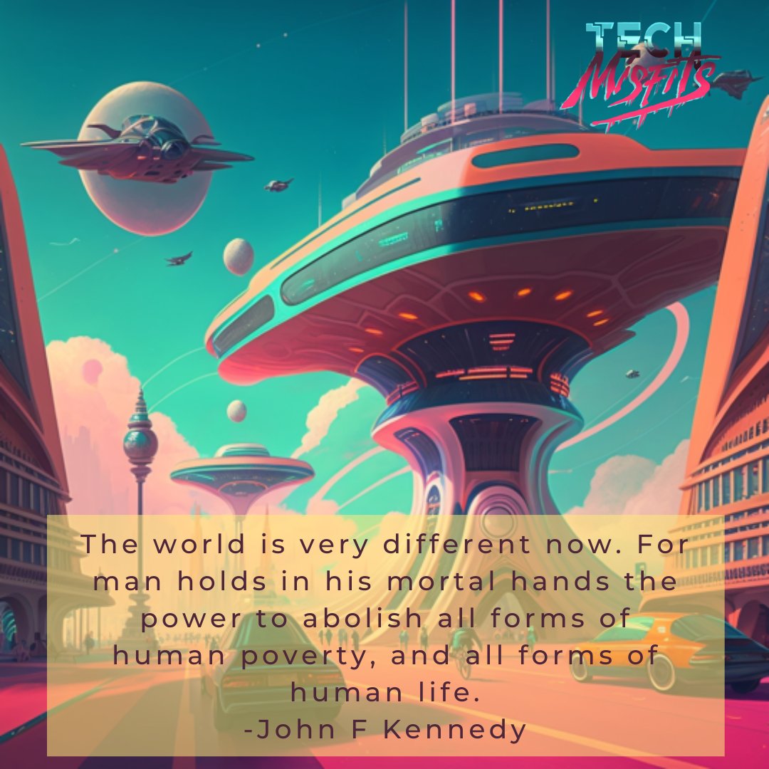 TechMisfitsApp's tweet photo. The world is very different now. For man holds in his mortal hands the power to abolish all forms of human poverty, and all forms of human life.
-John F Kennedy https://t.co/ift3YYM5Jp