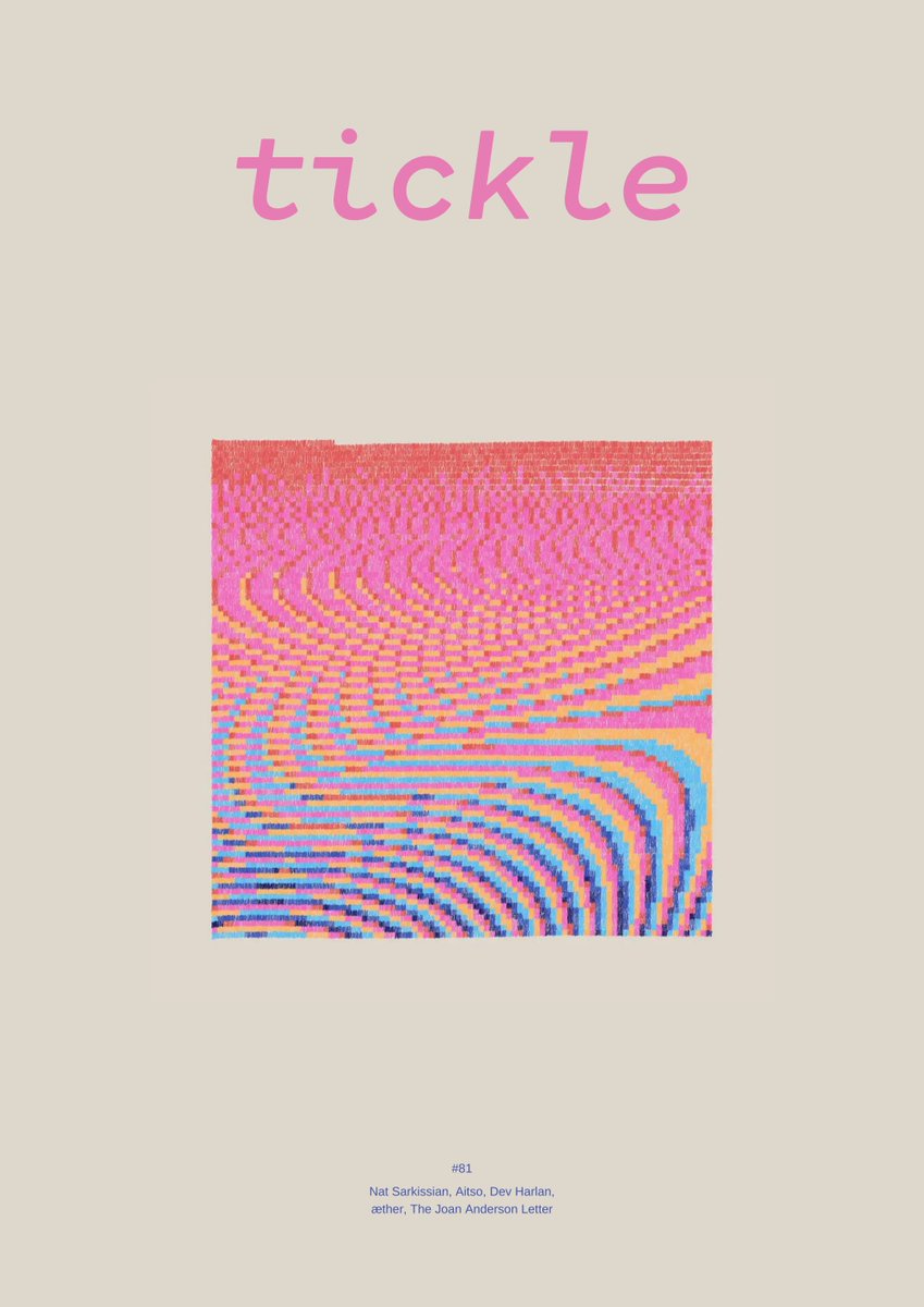 The new, stunning issue 81 of The Tickle, ft:

<a href="/_NatSarkissian/">Nat Sarkissian</a> 
<a href="/aitsolabs/">aitso</a> 

and the poets:

Todd Swift (from <a href="/BlackSpringUK/">Black Spring Press</a>) 
&amp; <a href="/aethersovereign/">æther cavendish</a> 

Columnists Catherine Mason &amp; <a href="/flexasaurusrex/"></a> 

+ <a href="/devharlan/">Dev Harlan</a> from <a href="/fxhash/">Shiv</a> 
&amp; <a href="/enesdirig/">enes</a> courtesy of <a href="/objktcom/">objkt</a> 

What a line-up!