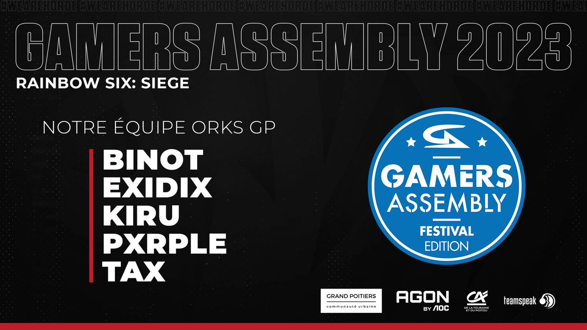 🏆<a href="/GamersAssembly/">Gamers Assembly</a> 2023 - Rainbow Six: Siege

On l'a annoncé récemment et les voilà déjà sur Poitiers pour la #GA2023 ! 👀

Notre line-up de rêve pour ce weekend :
➡️<a href="/binotR6S/">Binot.</a> 
➡️@aladindes   
➡️<a href="/Kiiruu__/">🅱️2️⃣</a>
➡️<a href="/louislig/">Pxrple</a>
➡️<a href="/TaX_r6/">TaX 🇫🇷</a>

On a si hâte de vous rencontrer ! 🫡 #WeAreHorde 🔴⚫️