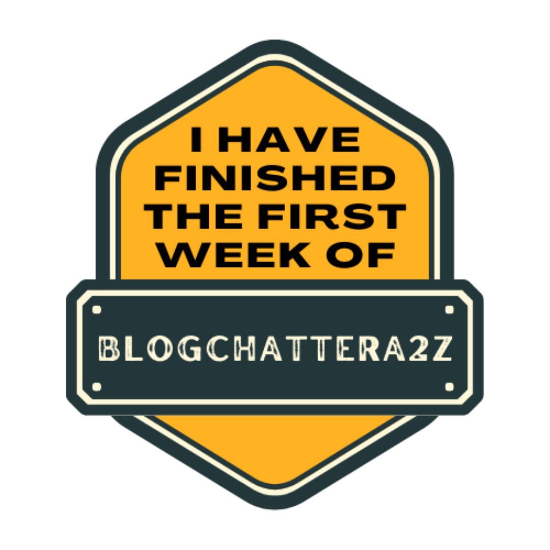 Bas, yuhi. 1 week done and dusted.  #BlogchatterA2Z @blogchatter #Blogchatter