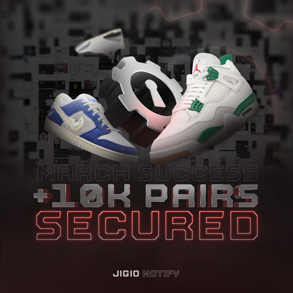 March was a feast for our users. Despite few releases our members managed to secure over 10k pairs.  

Join us: waitlist.jigionotify.com