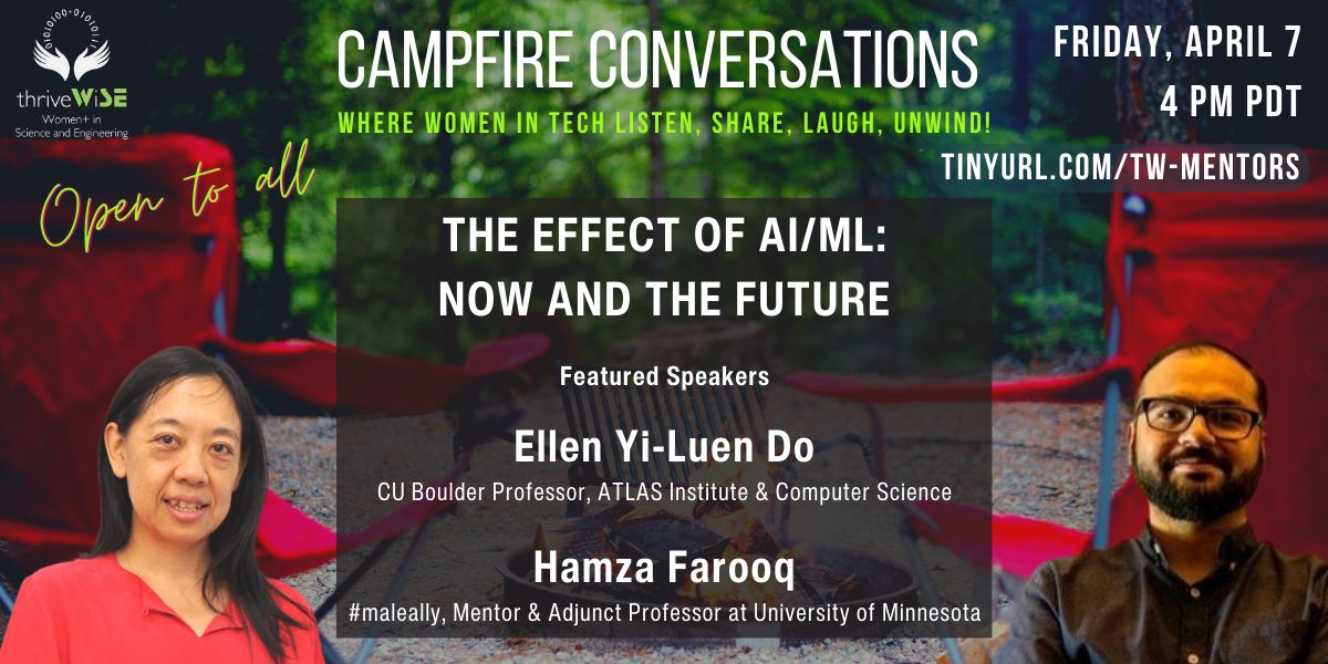 Campfire Conversation TODAY at 4 pm PDT.  OPEN TO ALL! 
Join us for our open and inclusive conversation with Ellen and Hamza about AI and it's Effect on the Future.

Register at tinyurl.com/tw-mentors

#thrive-wise #womeninscience #womeninengineer