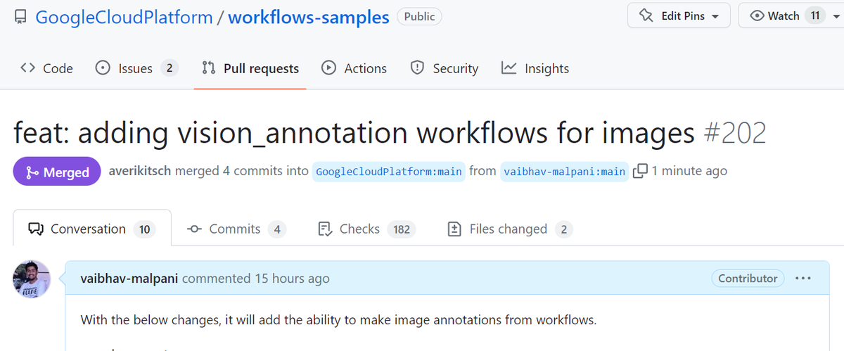 Made my First ever considerable contribution to the official GoogleCloudPlatform repository. (github.com/GoogleCloudPla…)

Added a GCP workflow to get image annotation using Cloud Vision API.

#gcp #opensource #workflows #vision #api #googledevelopers #googledeveloperexpert
