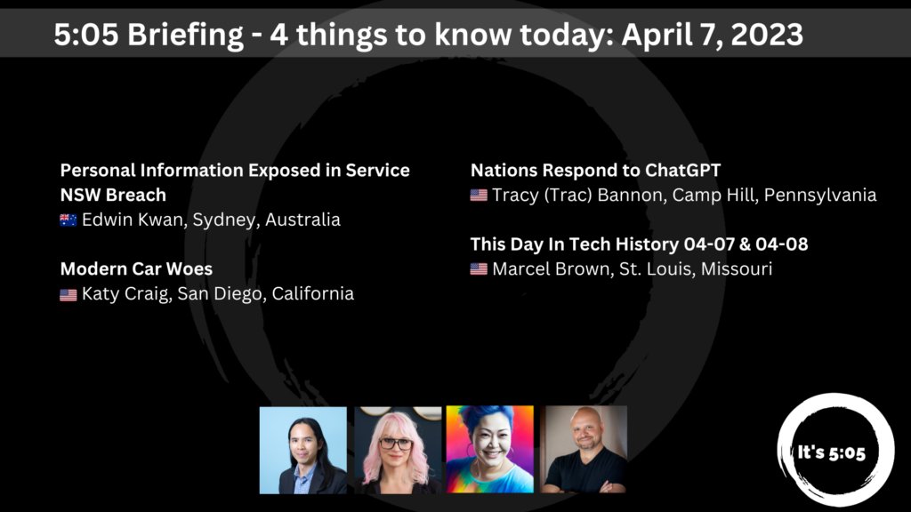 Its505pm's tweet image. 5:05 Briefing -  4 things to know today: #ServiceNSW Breach, Modern #Car Woes, Nations Respond to #ChatGPT, #TechHistory 
Listen and subscribe wherever you get your favorite podcasts bit.ly/listen-on-all-…

@edkwan @k80cb @TracyBannon @marcelbrown
buff.ly/3nVl9QE