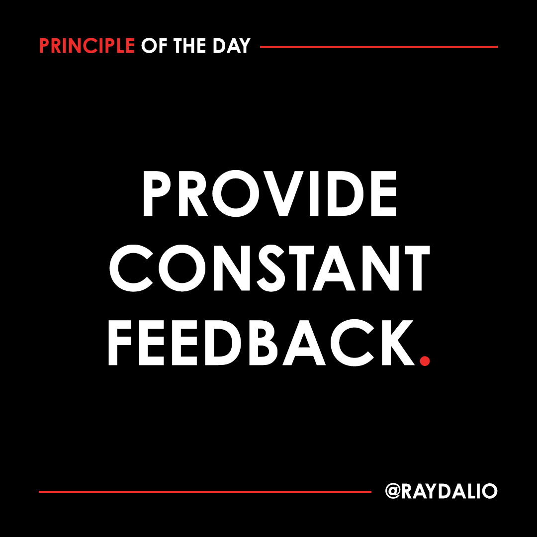 RayDalio's tweet photo. Most training comes from doing and getting in sync about performance. Feedback should reflect what is succeeding and what is not in proportion to the actual situation, rather than in an attempt to balance compliments and criticisms. #principleoftheday (1/3) https://t.co/WevdpE1bRD