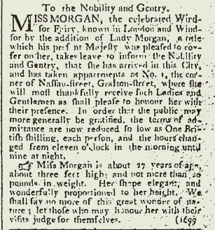 #ThroughHerEyes
I found this fascinating, though sad too. 
In 1785, Miss Morgan, "a great wonder of nature" who stood 3ft tall was inviting the ladies and gentlemen of Dublin to pay a shilling to see her at an apartment on Nassau St, Dublin. She was known as the window fairy.