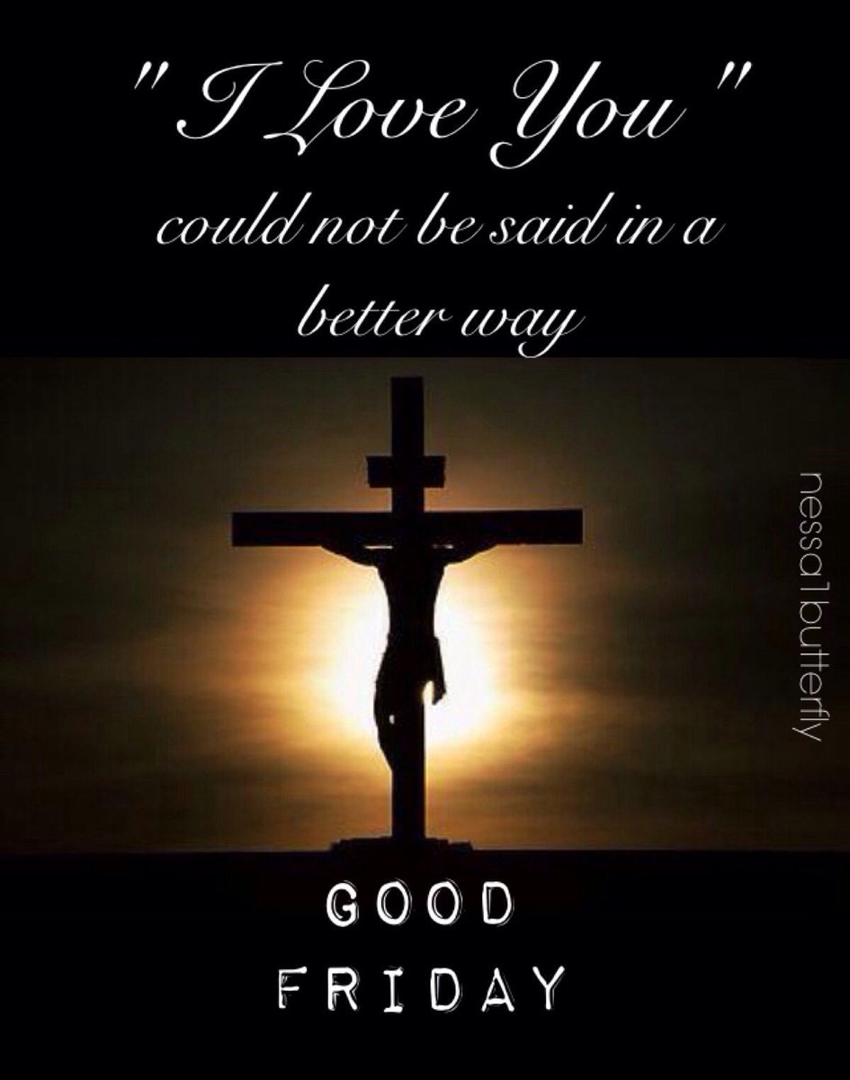To all that celebrate #GoodFriday I wish you a blessed day.  May the sacrifice of Jesus on this Good Friday remind us of the power of love and forgiveness. 🙏