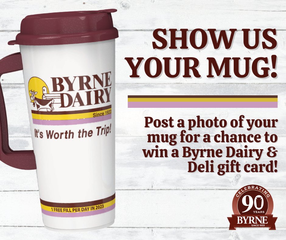Were you able to get one of our LIMITED-EDITION Byrne Dairy mugs? Share your photos with your mug (your MUG shot) for your chance to win a $25 Byrne Dairy &amp; Deli gift card!