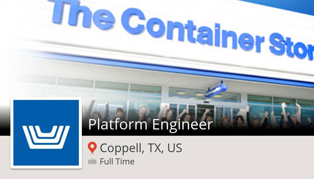 Apply now to work for #TheContainerStore as #Platform #Engineer in #Coppell! #job workfor.us/containerstore… #UncontainableCareers