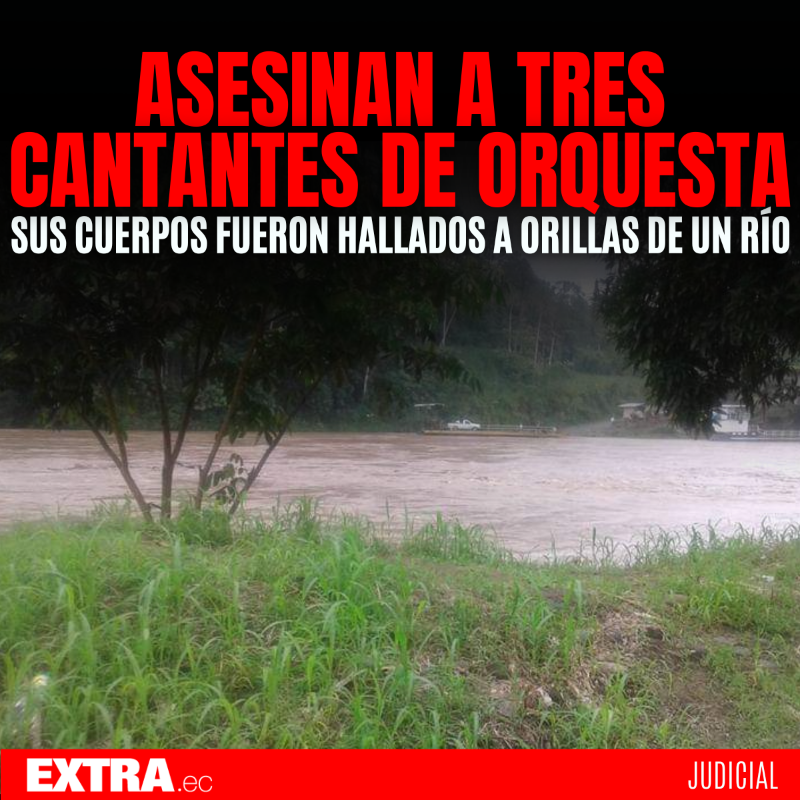 DiarioExtraEc's tweet photo. ¡MACABRO HALLAZGO!🚨
Los cuerpos de tres cantantes de una orquesta fueron encontrados enterrados, a orillas del río Esmeraldas, en Quinindé. Sus familiares informaron que las jóvenes habían sido contratadas para una presentación artística y desde entonces no se supo más de ellas.