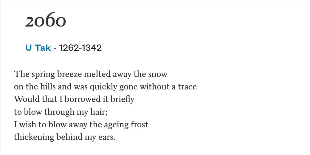 POETSorg's tweet photo. The spring breeze melted away the snow
on the hills and was quickly gone without a trace
Would that I borrowed it briefly
to blow through my hair;
I wish to blow away the ageing frost
thickening behind my ears.

—U Tak

https://t.co/mqmqDMfrCd https://t.co/cGRGIRtnm1