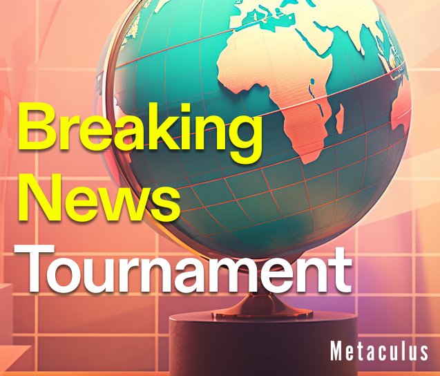 Don’t just follow the news — forecast the news 🗞️

Metaculus’s Quarterly Breaking News Tournament features fresh questions each week so you can compete and get forecasting feedback as you track today’s top stories.

Start predicting: metaculus.com/tournament/bre…