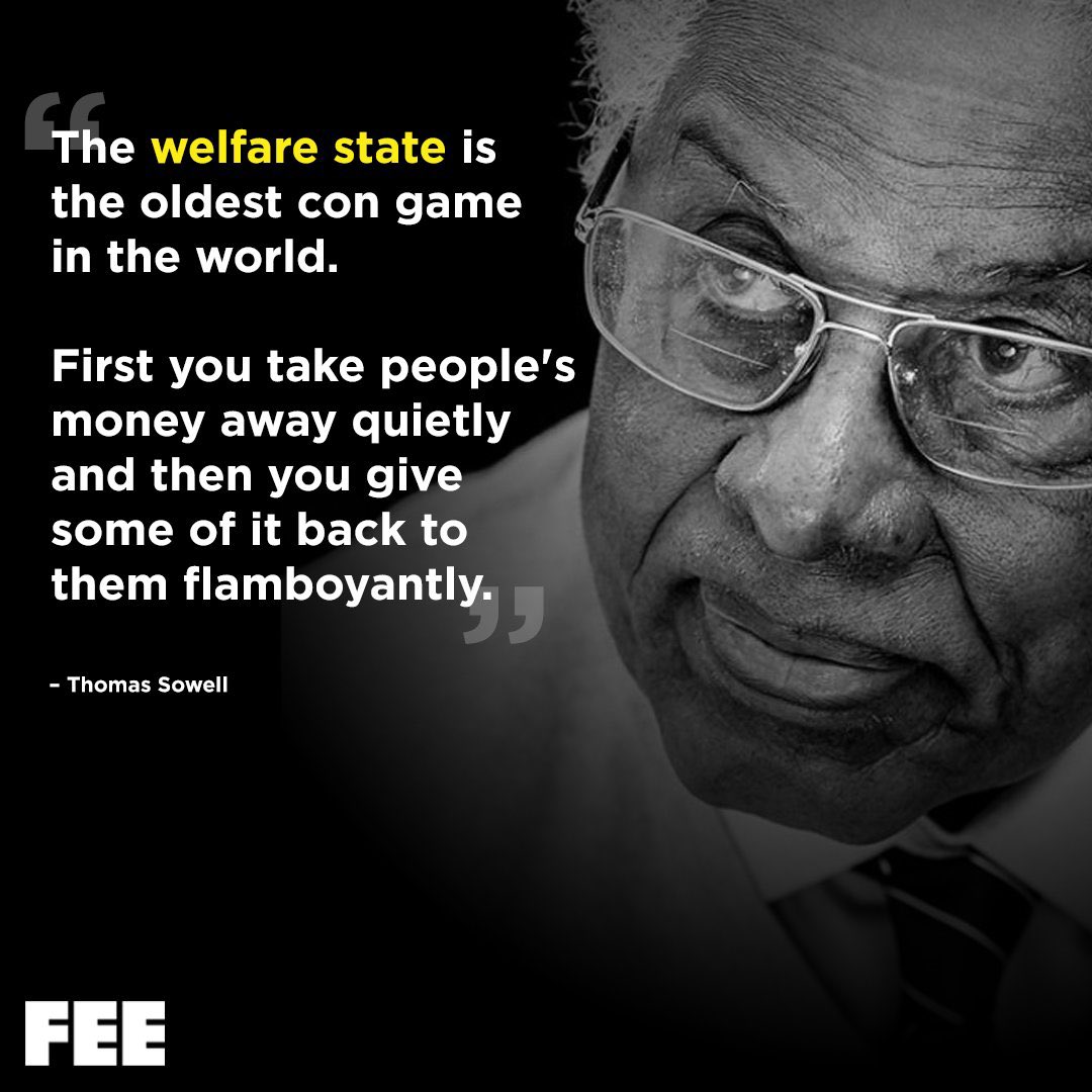 El estado de bienestar es el juego de estafa más antiguo del mundo.

Primero le quitas en silencio su dinero a la gente… y luego les devuelves parte de él.