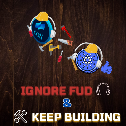 JerryAXP's tweet photo. Ignore FUD and Keep Building

#StayCOTI #CardanoCommunity 
$COTI $ADA https://t.co/eevBn5qi5P