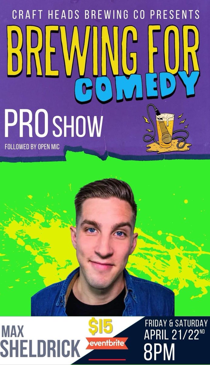 Get tickets for the pro-show headlined by Max Sheldrick on April 21st and 22nd. I’ll be hosting, tickets available at brewingforcomedy.com