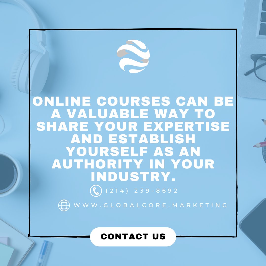 GlobalCoreM's tweet image. Online courses can be a valuable way to share your expertise and establish yourself as an authority in your industry.