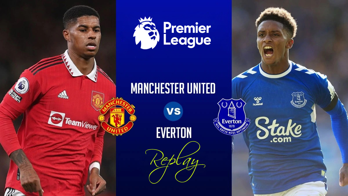 Manchester United vs Everton Full Match Replay Premier League 2022/2023