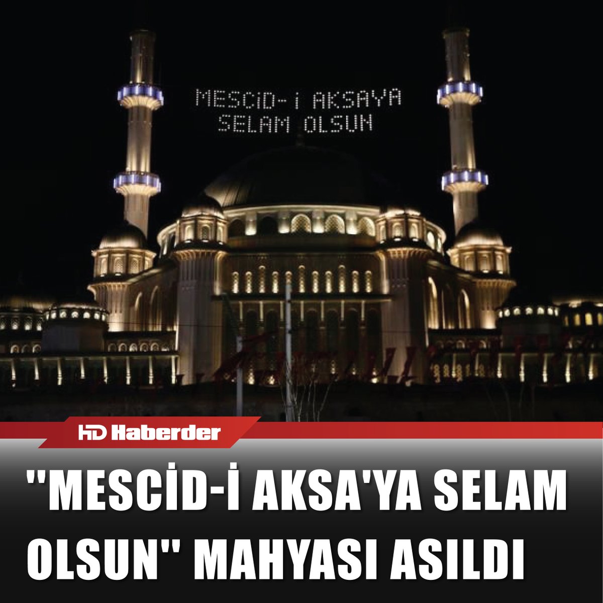 #İsrail'in #MescidiAksa'daki #Müslümanlara saldırısı sonrası, #Taksim #Camii'ne ''#MescidiAksa'ya #selam olsun'' yazılı #mahya asıldı.