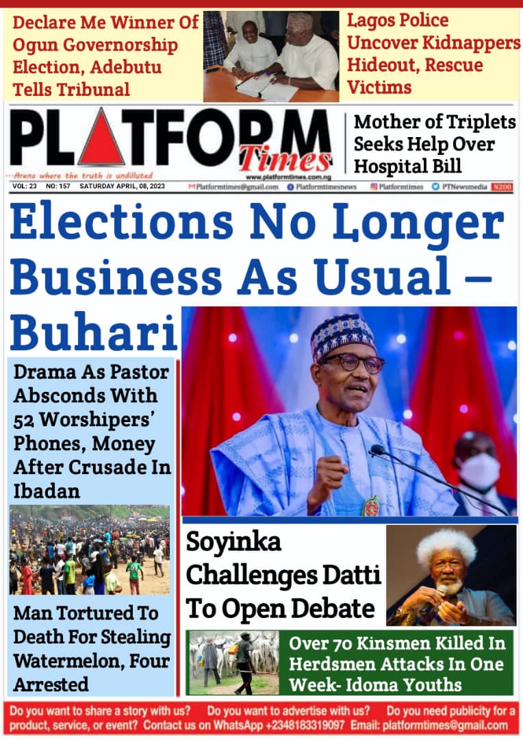 PTnewsmedia's tweet image. Today on Platform Times Newspaper, April 8th, 2023. Visit platformtimes.com.ng for many more stories.

#NigeriaDecides2023
#ogundecides2023
#INECElectionResult 
#Herdsmen 

@MBuhari 
@WoleSoyinkaa 
@dattibabaahmed 
@ladiadebutu