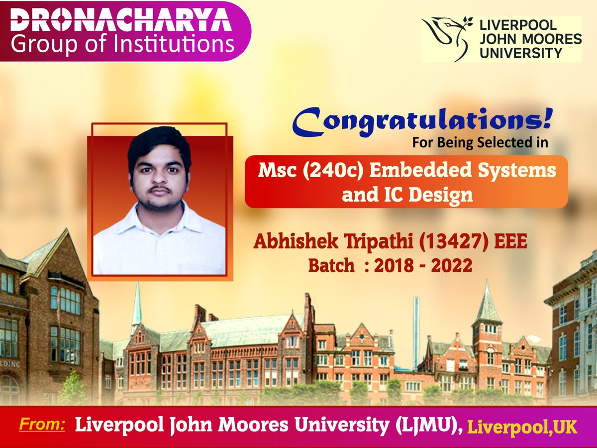 Congratulations! Abhishek Tripathi (13427) EEE Batch: 2018-2022 for being selected in Msc (240c) Embedded Systems and IC Design from Liverpool John Moores University, Liverpool, UK.
#engineeringinstitute
#g20
 #cbseboard2023
 #delhincr
 #noida
#DronacharyaGroupofInstitutions