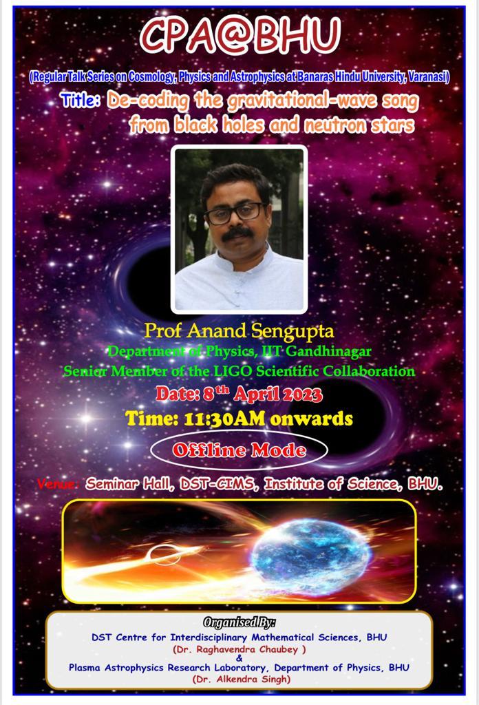 DeanScienceBHU's tweet photo. Prof Anand Sengupta, @iitgn 
IIT Gandhinagar delivered a lecture on *Decoding the Gravitational Waves Song from Black Holes and Neutron Stars* at DST CIMS, Institute of Science, BHU https://t.co/jkgLfNQWqT