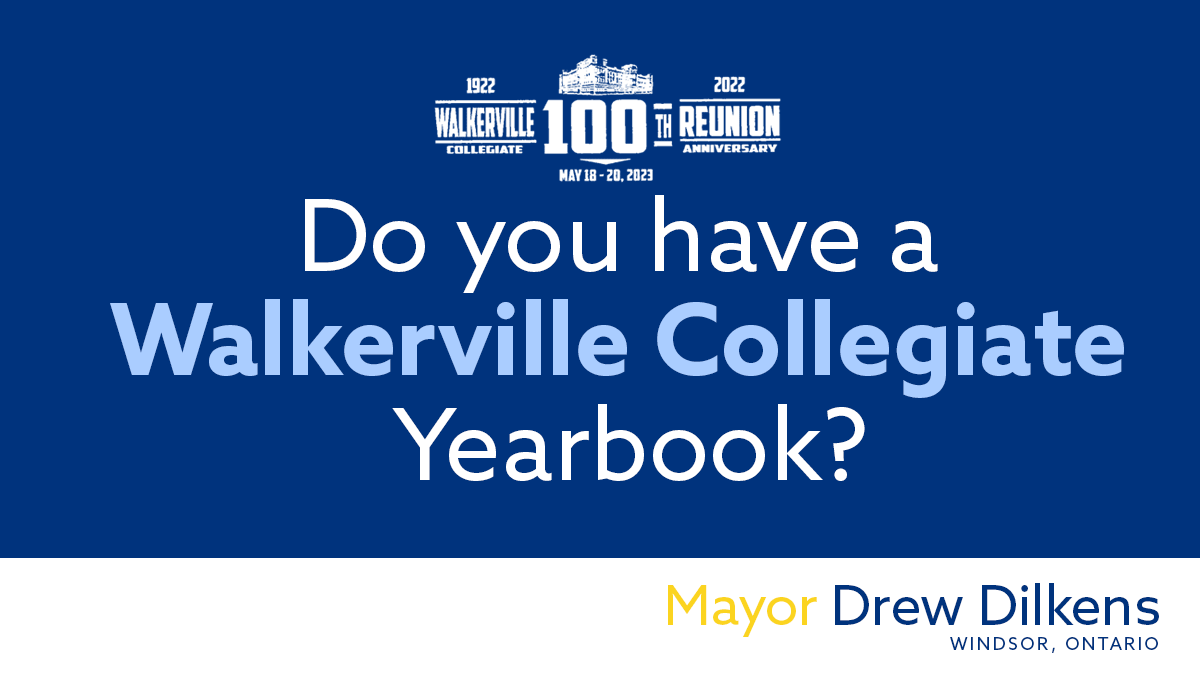 ATTENTION WALKERVILLE ALUMNI: If you have a yearbook from 1990-2022 we want to hear from you! As part of the 100th Walkerville reunion, we are scanning yearbooks from 1922-2022 to create an online collection. If you would like to lend your yearbook email mayoro@citywindsor.ca