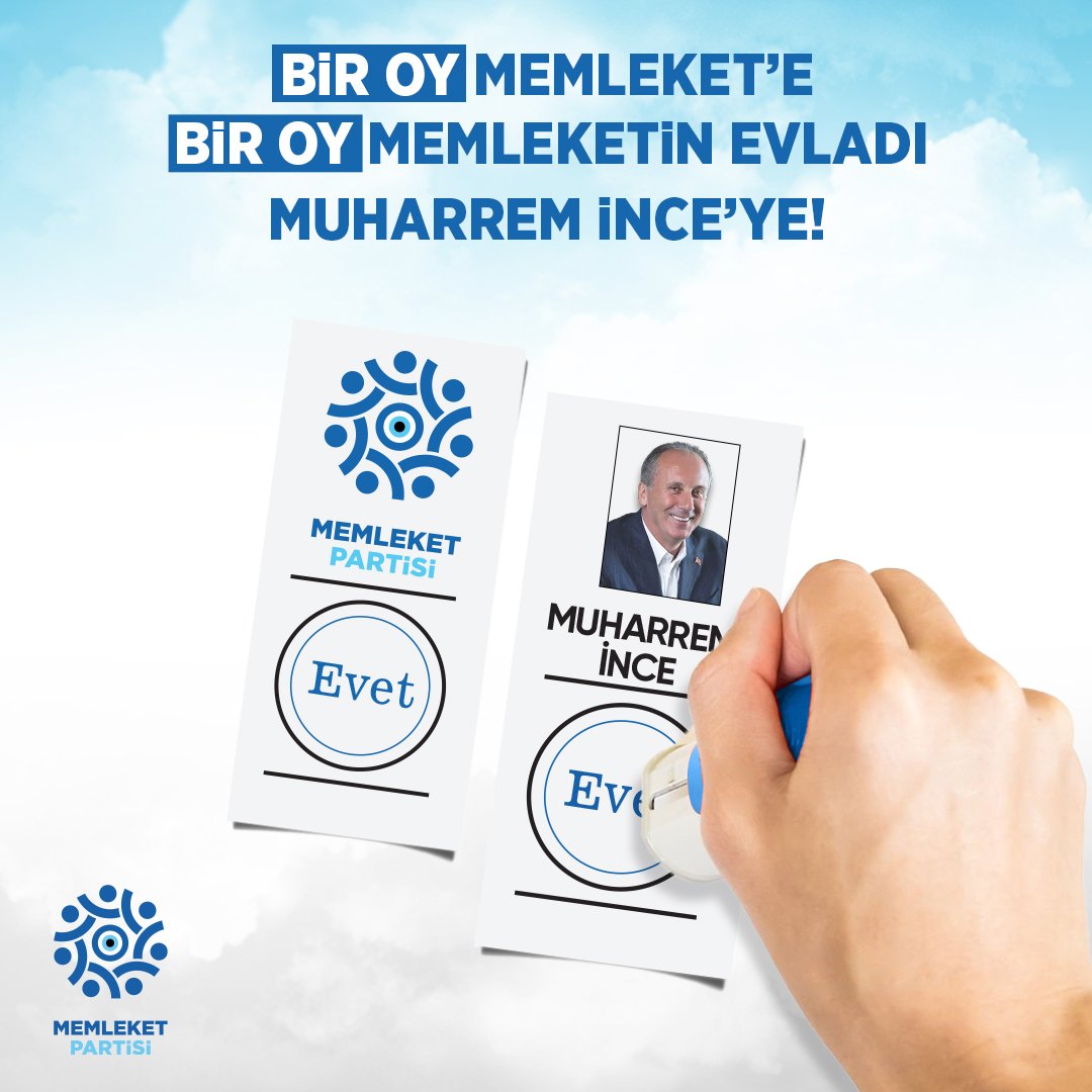 Bir oy Memleket Partisi'ne, bir oy Memleketin Evladı Muharrem İnce'ye 🧿