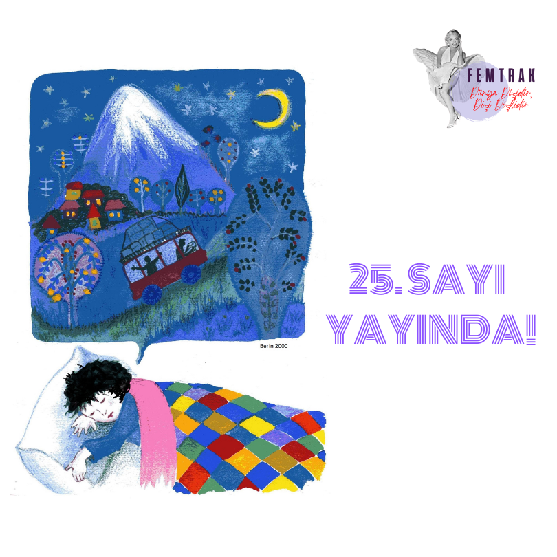 Femtrak 25. sayı yayında: femtrak.com
Kapak görsel: <a href="/uyar_berin/">Berin Uyar</a>