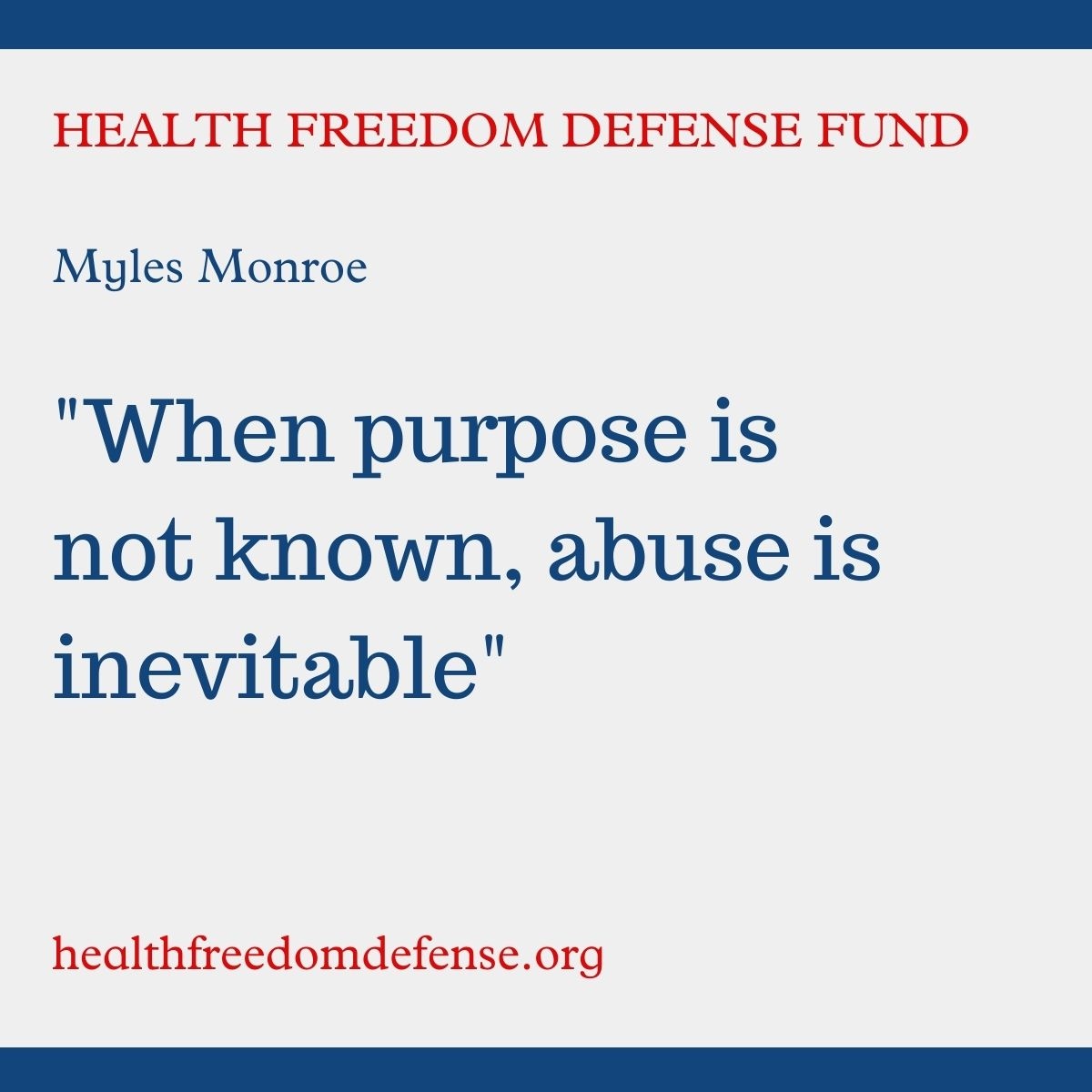 theHFDF's tweet photo. "When purpose is not known, abuse is inevitable." 
- Myles Munroe

#HFDF #HealthFreedomDefenseFund #healthfreedom #healthandwellness #standforhealthfreedom #healthymindhealthybody #healthyliving https://t.co/8QuFl51xbZ