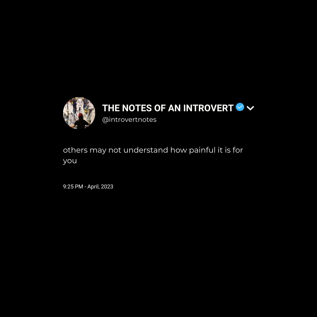 IntrovertNotes's tweet image. others may not understand how painful it is for you
#notes #pain #daily #introvert #quotesdaily
