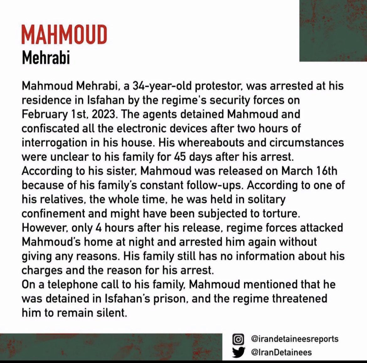 To the Free World: 
Iranians suffer under a brutal regime. Their peaceful protests are met with violence, torture, and death. Mahmoud Mehrabi is one of many, arrested by the IRGC, and facing imminent danger. 
Stand up, be their voice! 
#MahmoudMehrabi #محمود_مهرابی #مهسا_امينی