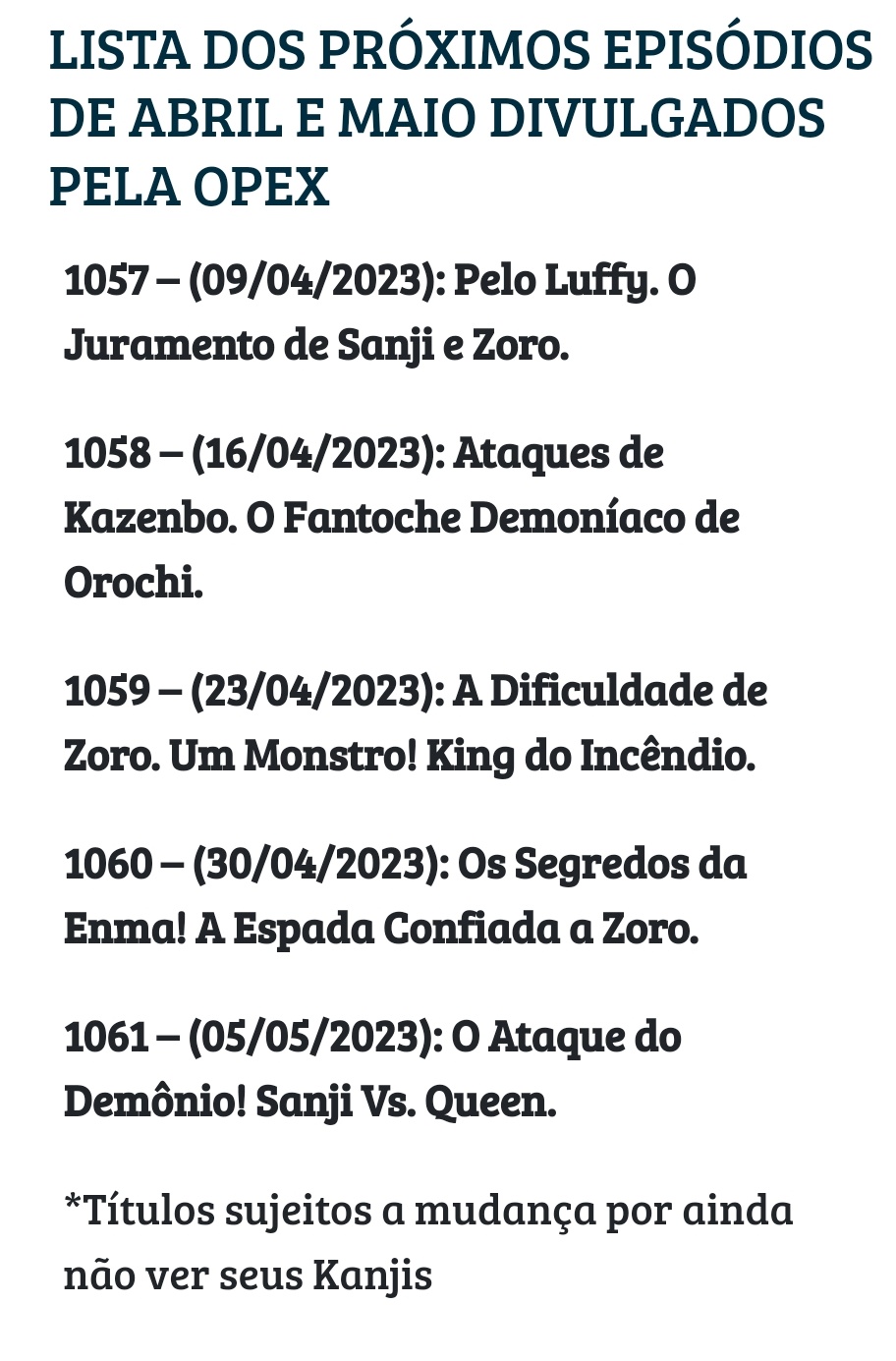 One Piece Ex  OPEX on X: 🚨 PRÓXIMOS EPISÓDIOS DE #ONEPIECE (1057-1061)  Abril e maio serão dedicados aos desfechos das lutas de Sanji e Zoro contra  Queen e King. O episódio