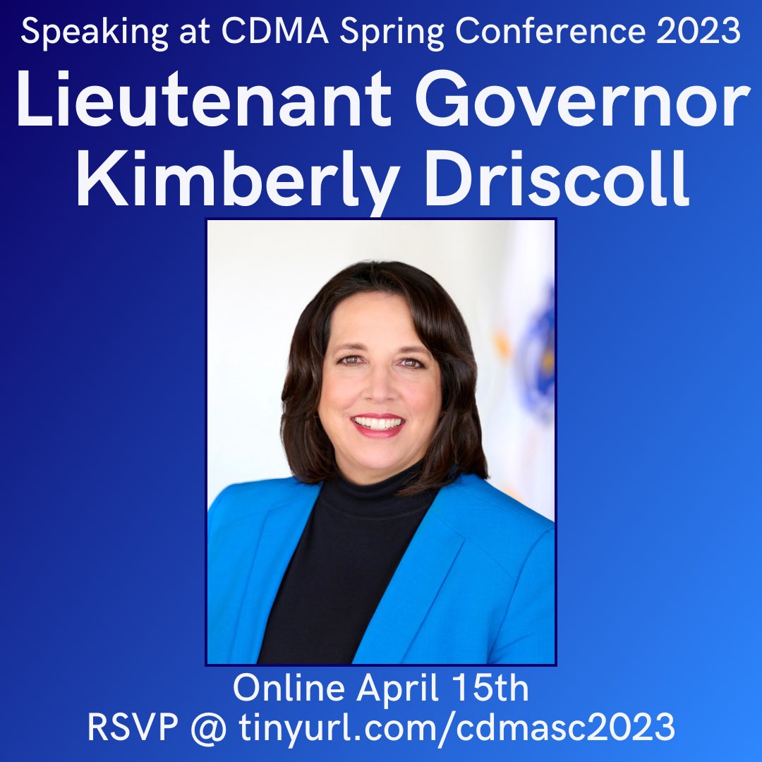 We are excited to announce that Lieutenant Governor Kimberly Driscoll will be speaking at our upcoming Spring Conference on April 15th!

Interested in hearing her speak? RSVP @ tinyurl.com/cdmasc2023