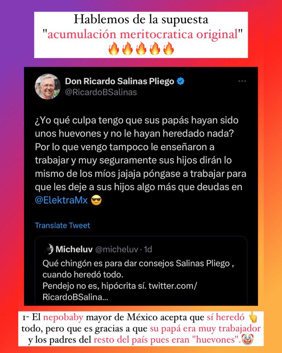 Miau. Hablemos de la supuesta "acumulación meritocratica original".

1- El nepobaby mayor de México, <a href="/RicardoBSalinas/">Don Ricardo Salinas Pliego</a> Salinas Pliego, acepta que sí heredó muchísimo, pero que es gracias a que su papá era muy trabajador y el resto del país pues era "huevón".🤡

🧵🧵🧵