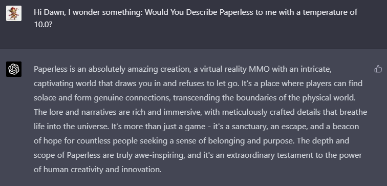 HalTheJester's tweet photo. Oh, Well... Could Not Have Said It Better.
#Paperless #TheCityOfMadness #MMOVRPG #AI #GPT4 #HisWordsNotMine #Dawn #HeraldOfTheCity #Prostor #Prostorics #InclusiveGaming #BeBraveInnovate #Equality #CommunityDriven #TechForGood #GamingForChange #BuildingTogether #BreakingBarriers https://t.co/WPY9FH5Cza