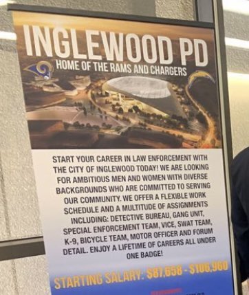 Inglewood police are out recruiting at one of the city’s last remaining public spaces, the library. There are no protections for tenants being priced out of their homes, but you can make six figures to walk the grounds of a $5.5B stadium with a gun on your hip