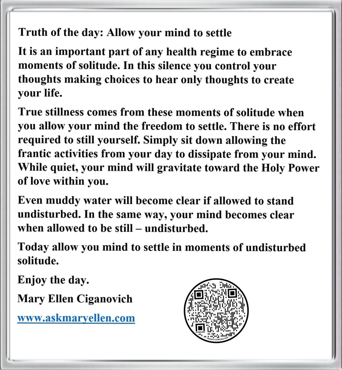 askmaryellen's tweet photo. Truth of the day: Allow your mind to settle. #askmaryellen #Truthoftheday #TuesdaysTruth #mindfulnesscoach Scan QR code #MSwarrior #inspirationalspeaker #authorofTruth https://t.co/7J7cS1g8Un
