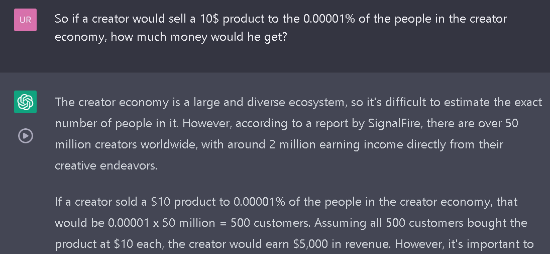 The creator is only one decision away from changing the world. Solving only ONE problem gives a creator the potential to solve the problems of thousands of people. Look at this crazy answer! What do you like creating?