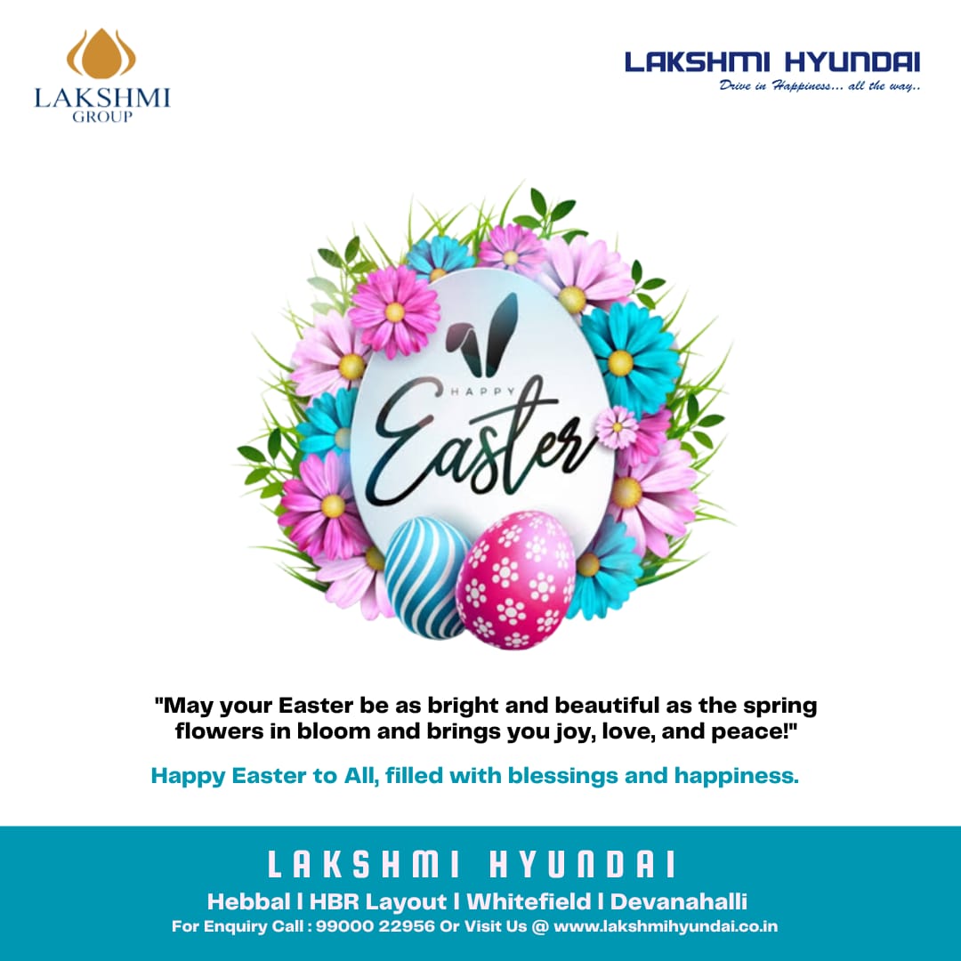 Lakshmi Hyundai Wishes You All a very Happy, Joyous and Blessed Easter !

#HappyEaster #HappyEaster2023 #EasterSunday #lakshmihyundai #lakshmihyundaibangalore #bangalore #spreadhappiness #enjoythefest #sunday #april